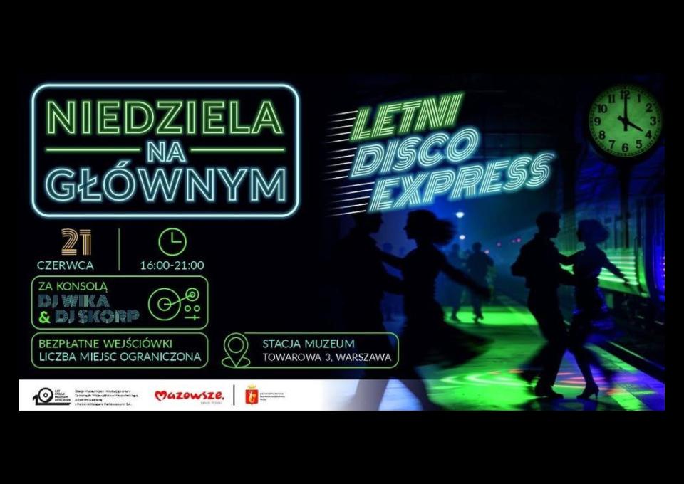 21.06 - 🚂 Niedziela na Głównym – Letni Disco Express