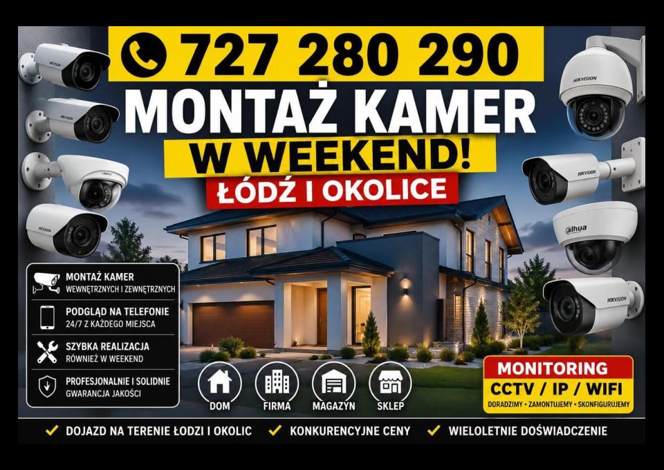 MONTAŻ KAMER W WEEKEND – ŁÓDŹ | SZYBKI TERMIN | MONITORING DOM • FIRMA • MAGAZYN