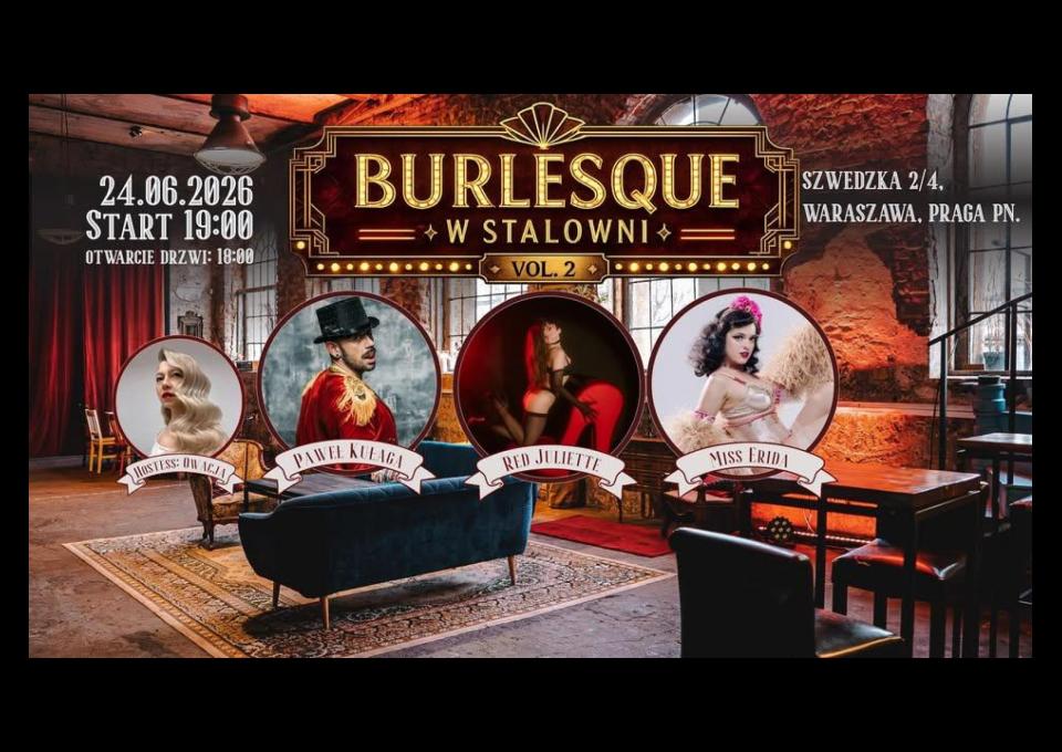 24.06 - Burlesque w Stalowni na warszawskiej Pradze vol.2...