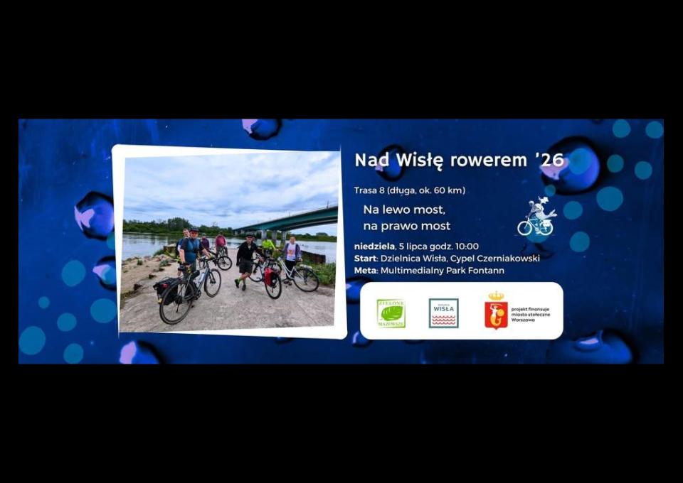 05.07 - Nad Wisłę Rowerem #9.1 – Na lewo most, na prawo most