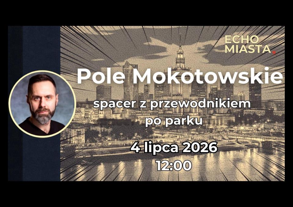04.07 - Pole Mokotowskie - spacer z przewodnikiem