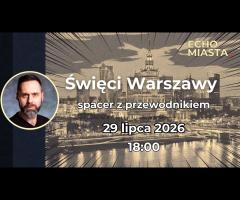 29.07 - Święci Warszawy - spacer z przewodnikiem