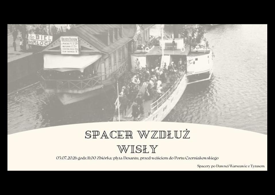 05.07 - Spacer z przewodnikiem wzdłuż wiślanego lewego brzegu